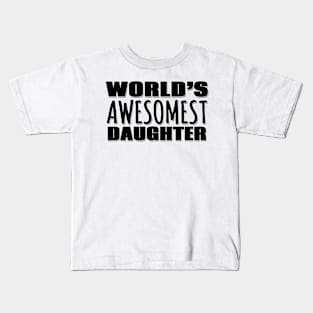 World's Awesomest Daughter Kids T-Shirt